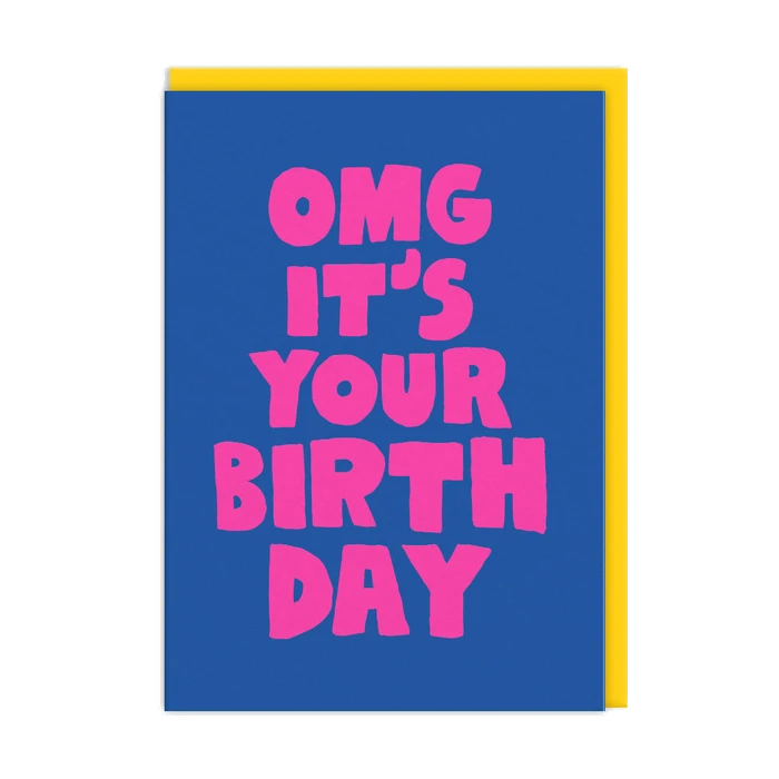 Omg ItS Your Birthday Card