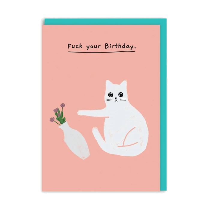 Fuck Your Birthday Greeting Card