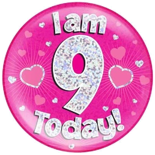 6In I Am 9 Today Pink Jumbo Badge
