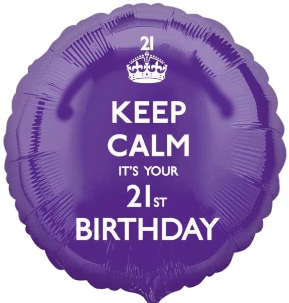 KEEP CALM ITS YOUR 21ST 18IN FOIL