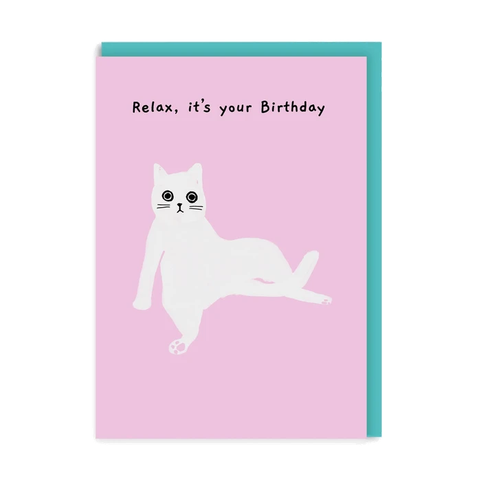Relax Its Your Birthday Greeting Card